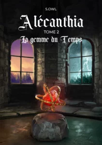 La gemme du Temps, second tome de la trilogie Alécanthia, écrite par S.Owl