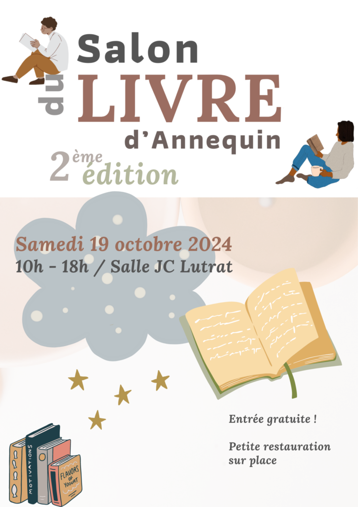 Deuxième édition du salon du livre d'Annequin, le samedi 19 octobre 2024 de 10h à 18, salla JC Lutrat. Entrée gratuite. Petite restauration sur place.